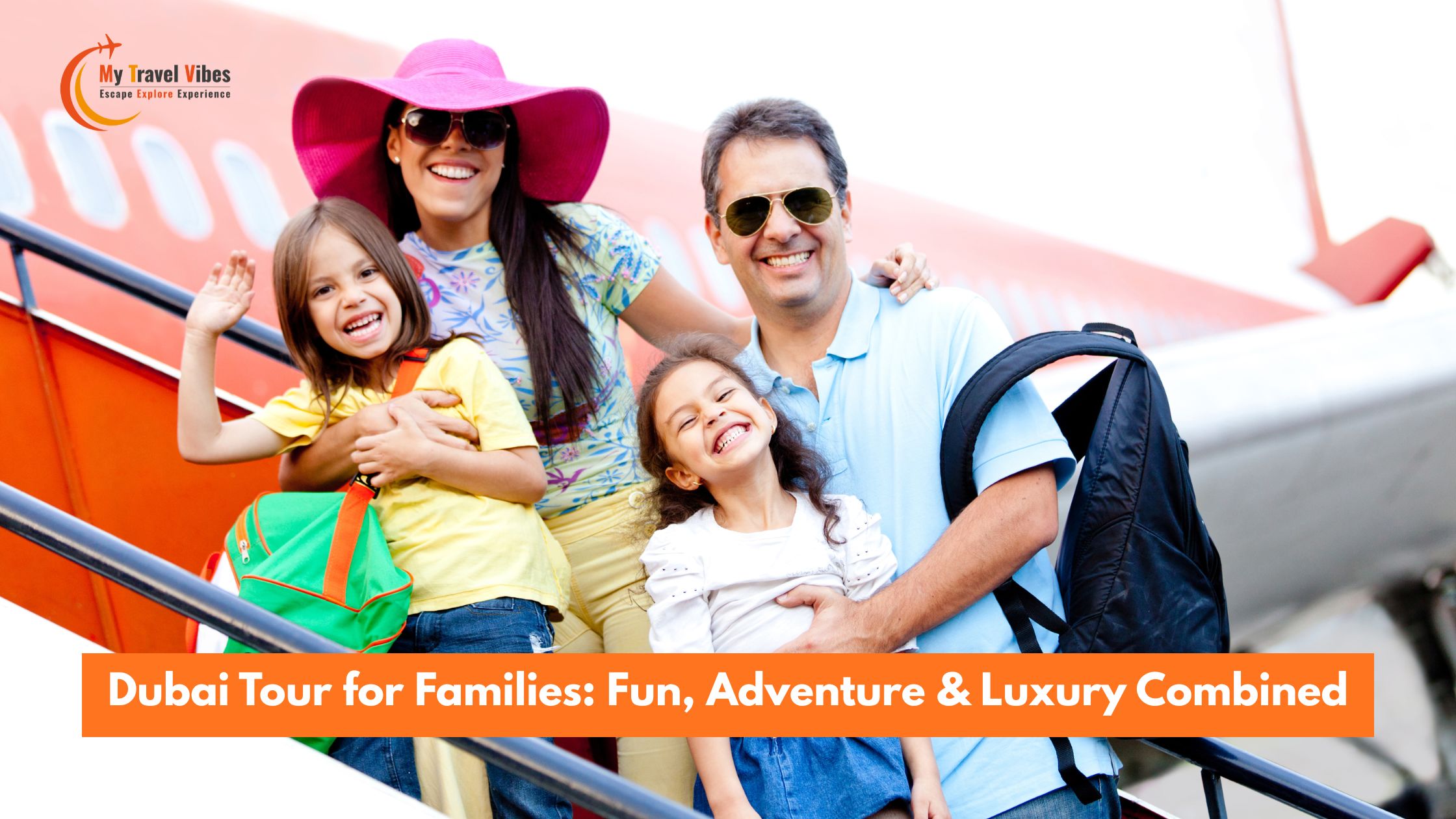 Dubai Tour for Families: Fun, Adventure & Luxury Combined